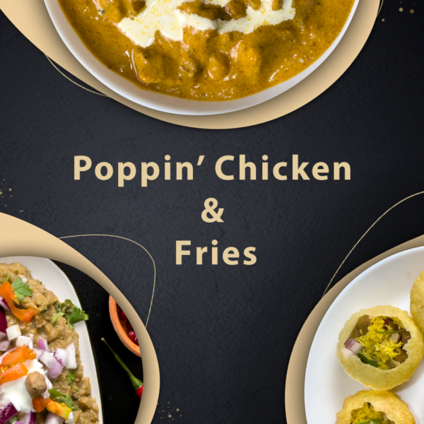 Poppin’ Chicken & Fries